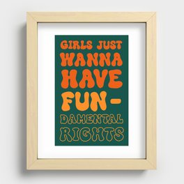 Girls Just Wanna Have Fun-damental Rights - O&G Recessed Framed Print