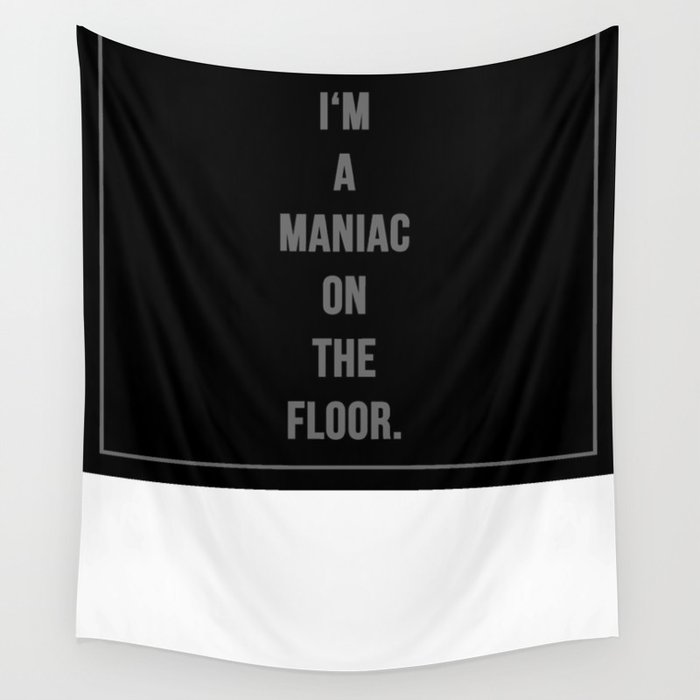 Maniac On The Floor Wall Tapestry By 26inparadise Society6