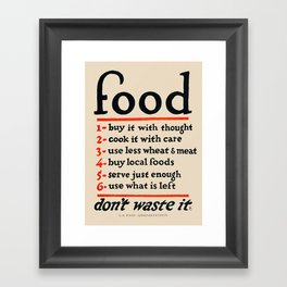 Food, Don't Waste It - WWI Poster, 1917 Framed Art Print