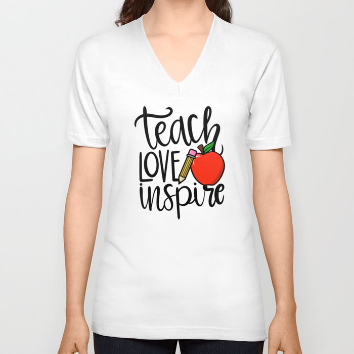 Teach Love Inspire V Neck T Shirt