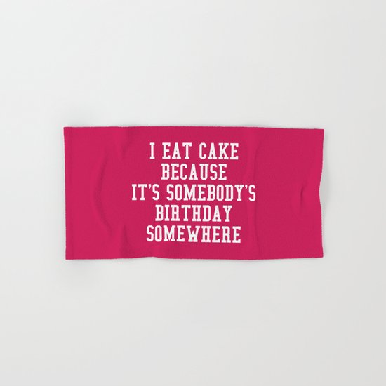 I Eat Cake Funny Quote Hand & Bath Towel
