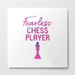 Fearless Chess Player Smart Pieces Metal Print | Present, Girlfriend, Queening, Board, Chessclub, Chessmenpiece, Boyfriend, Gift, Pieces, Queen 