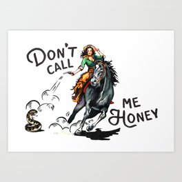 "Don't Call Me Honey" Cowgirl On Horseback Shooting a Rattlesnake Art Print