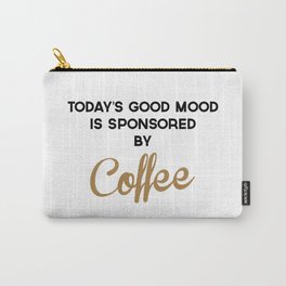 Today's Good Mood Funny Quote Carry-All Pouch