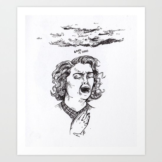 Laura's dead Art Print