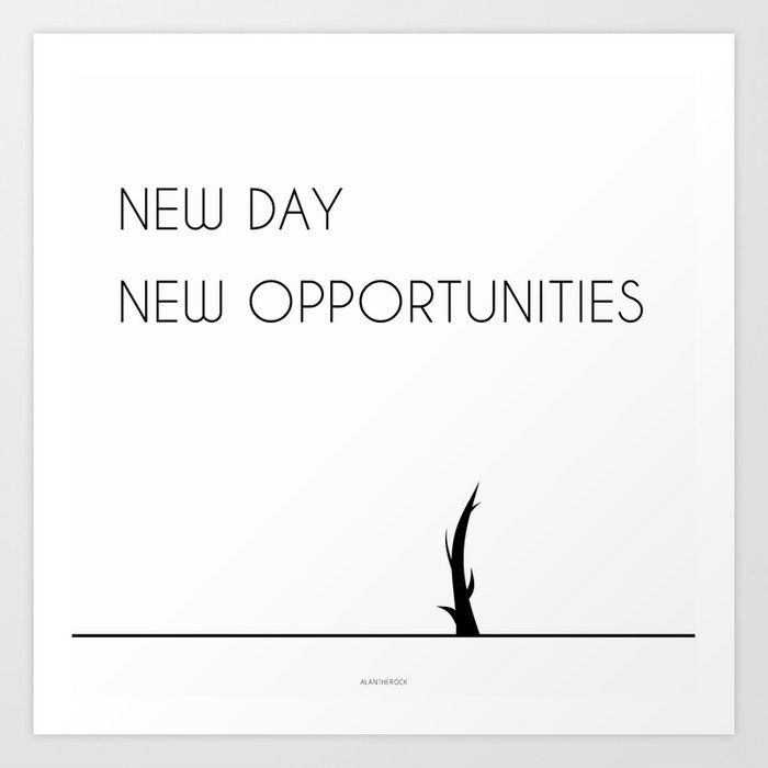 New Day New Opportunities Art Print By Alantherock Photography Art Society6