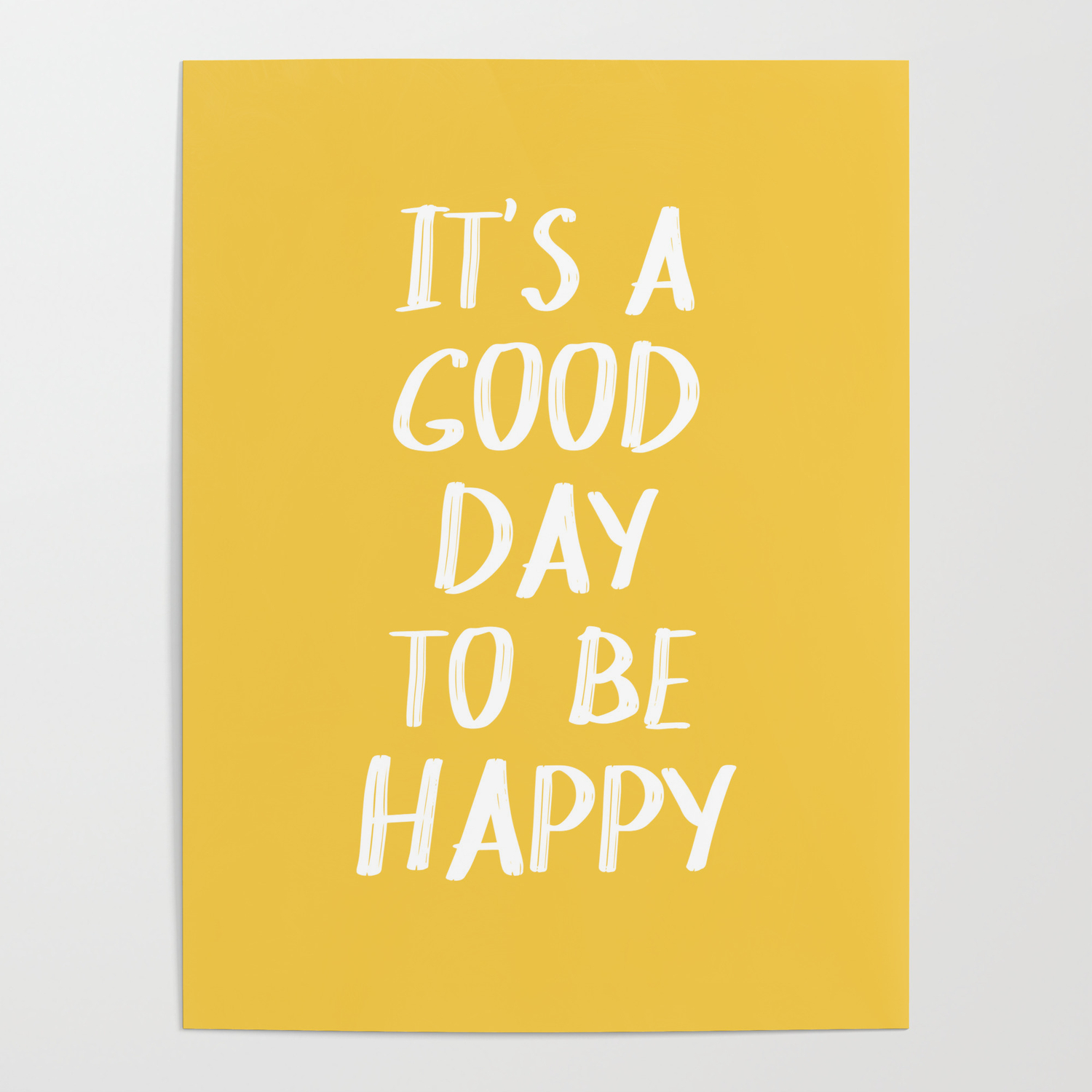 It S A Good Day To Be Happy Yellow Poster By Blue Sky Whimsy Society6