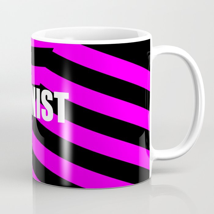 Feminist Funny Quotes And Sayings Coffee Mug By Wordart28 Society6
