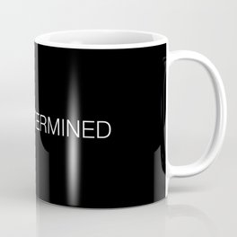 Stay Determined Coffee Mug