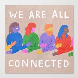 We Are All Connected Canvas Print