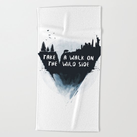 Walk on the wild side Beach Towel