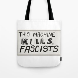 This machine kills fascists Tote Bag