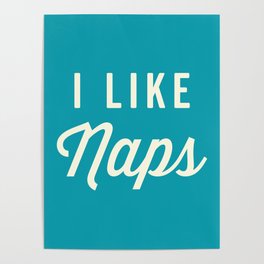 I Like Naps Funny Quote Poster