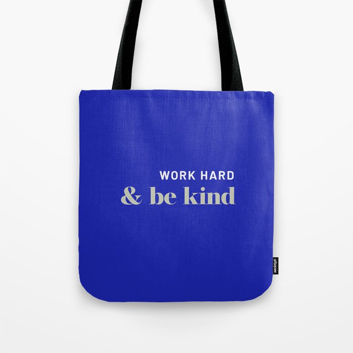 Work Hard & Be Kind Tote Bag