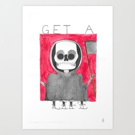 Get A Life Art Print | Quote, Grimreaper, Typography, Fun, Cute, Comic, Illustration, Watercolor, Skull, Painting 