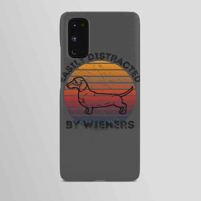 Easily Distracted by Wiener Dogs for Dachshund Fans and Dog Owners Android Case