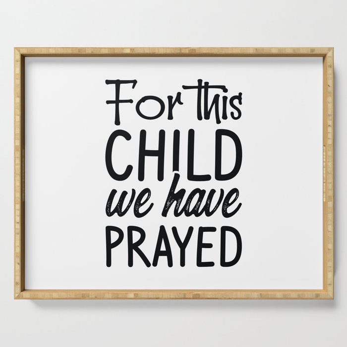 For This Child We Have Prayed Serving Tray