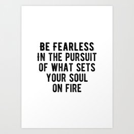 Inspiring - Be Fearless Quote Art Print