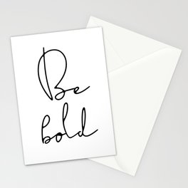 Be bold inspirational quote Stationery Cards