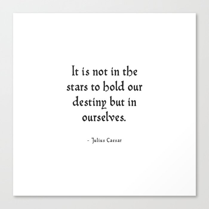 Julius Caesar - Inspirational Shakespeare Quote Canvas Print