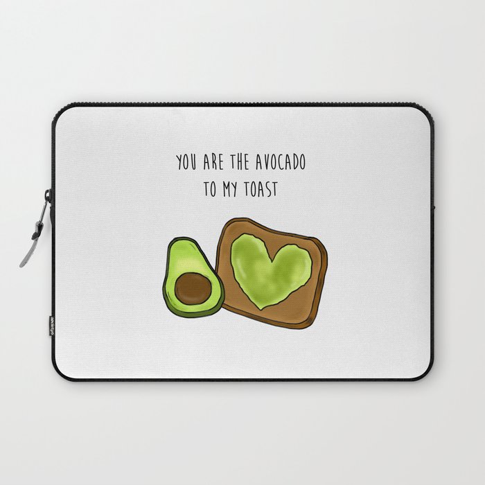 You Are Avocado To My Toast Laptop Sleeve