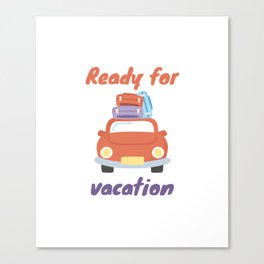 Ready for vacation Canvas Print