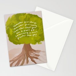 "Remember Your Story, Remember Your Roots, Remember That You Are A Part Of Something So Much Greater Than You." Stationery Card