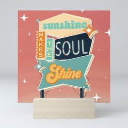 Sunshine Makes The Soul Shine Mini Art Print