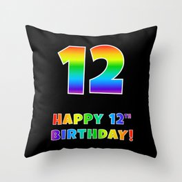 [ Thumbnail: HAPPY 12TH BIRTHDAY - Multicolored Rainbow Spectrum Gradient Throw Pillow ]