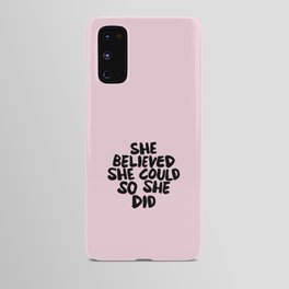 She Believed She Could So She Did Android Case