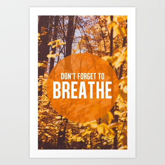 don't forget to breathe Art Print