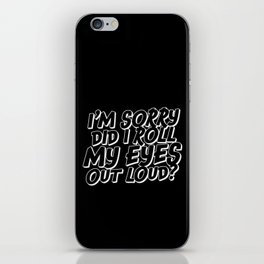 Did I Roll My Eyes Out Loud iPhone Skin