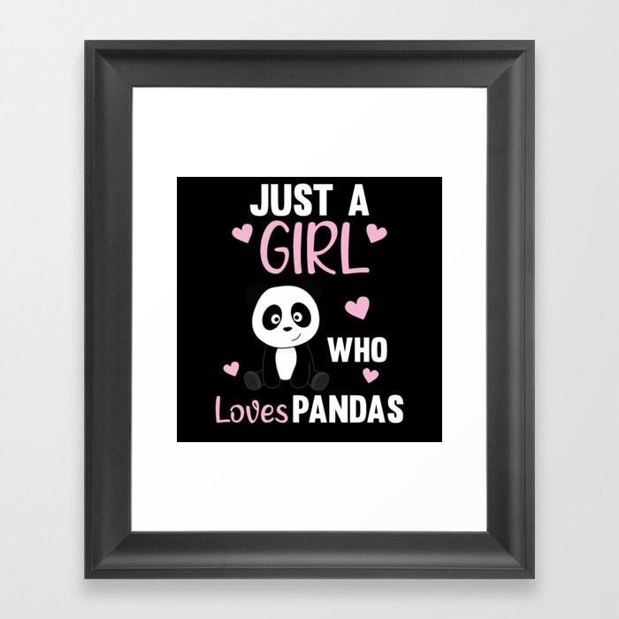 Just A Girl who Loves Pandas - Sweet Panda Framed Art Print