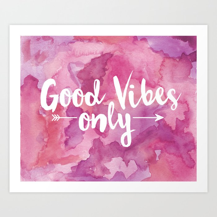 Good Vibes Only Pink Watercolor Art Print