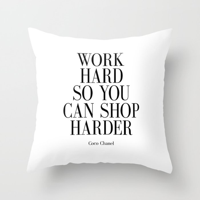 Work Hard So You Can Shop Harder Throw Pillow by NathanMooreDesigns