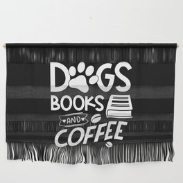 Dogs Books Coffee Typography Quote Saying Reading Bookworm Wall Hanging