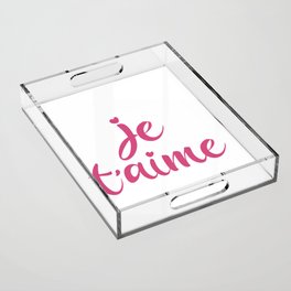 Je T'aime - I Love You - French Sayings Acrylic Tray
