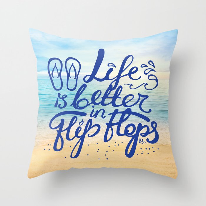 Life is better in Flip Flops Throw Pillow