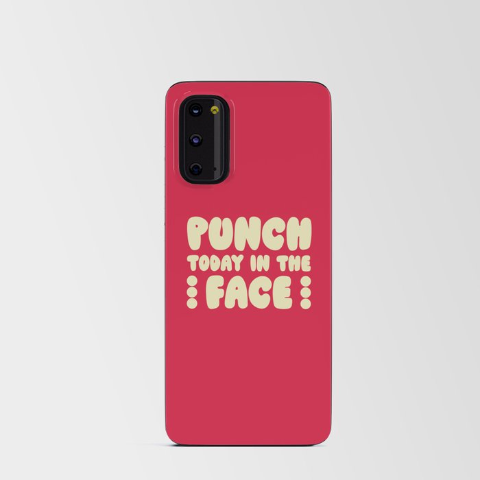 Punch Today In The Face Funny Quote Android Card Case