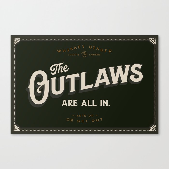 The Outlaws Are All In: Ante Up Or Get Out! Canvas Print