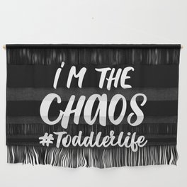 I'm The Chaos Toddler Life Funny Quote Wall Hanging