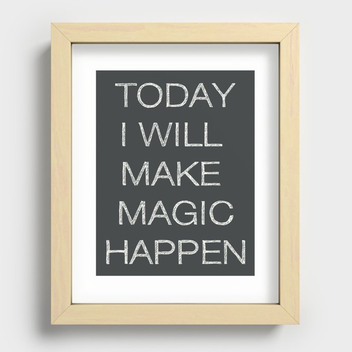 Today I Will Make Magic Happen Recessed Framed Print