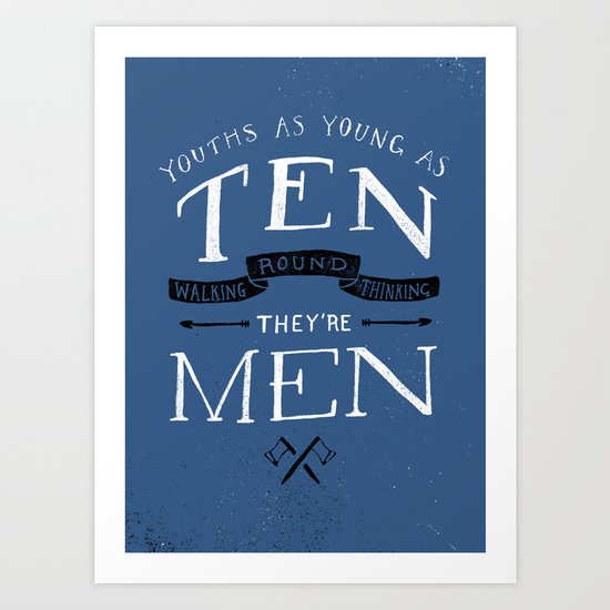 Youths as Youth as Ten Walking Round Thinking They're Men Art Print