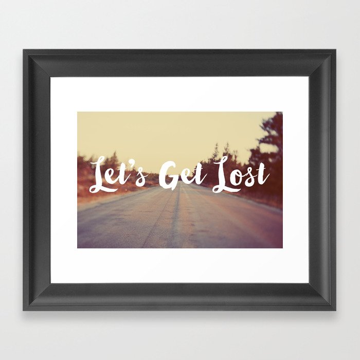 Let's Get Lost Framed Art Print