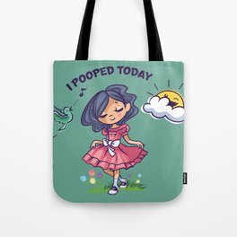 I Pooped Today Tote Bag