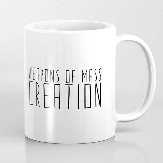 weapons of mass creation Mug