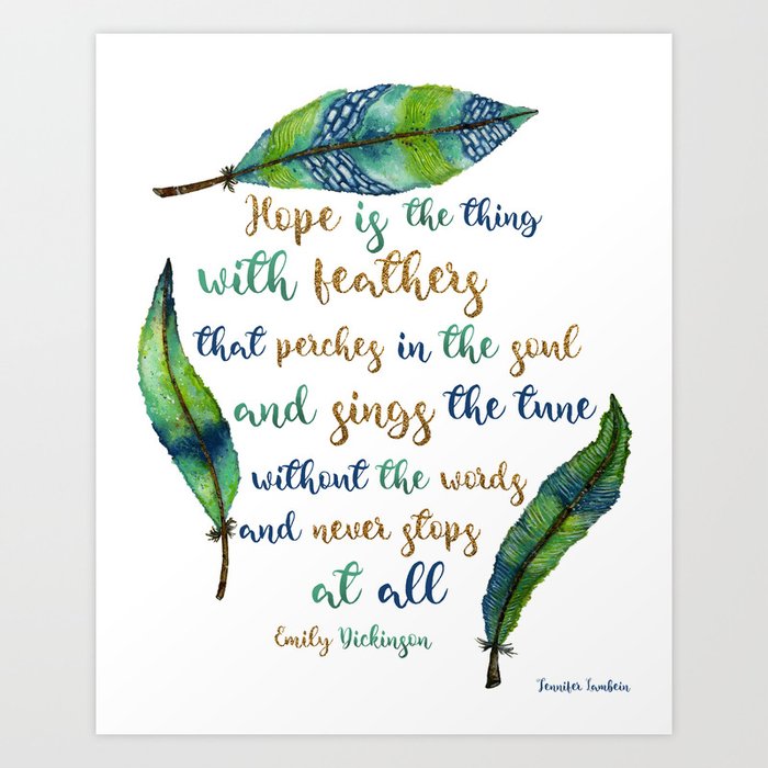 Hope Is The Thing With Feathers Art Print