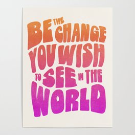 Be The Change Poster