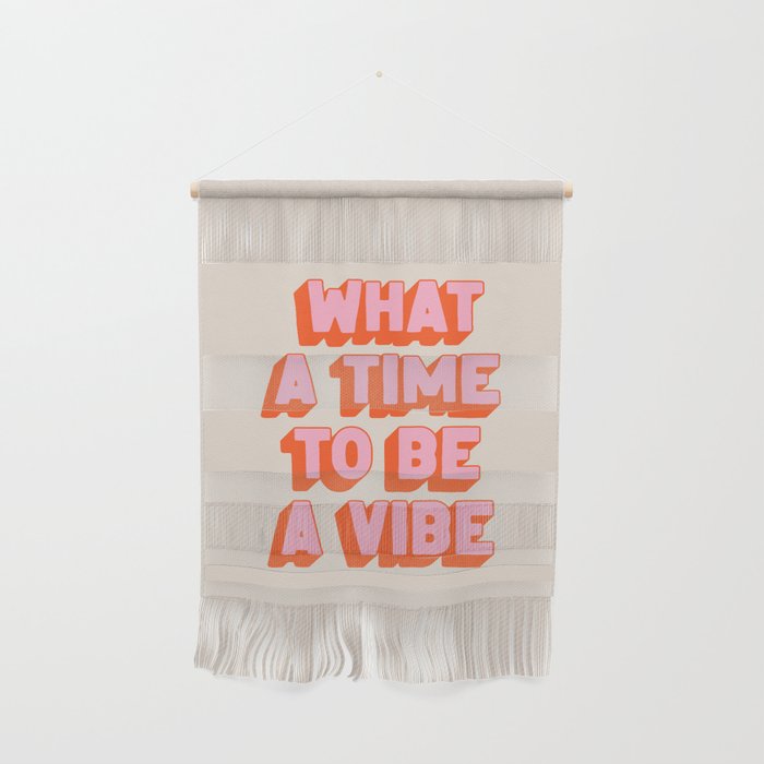 What A Time To Be A Vibe: The Peach Edition Wall Hanging