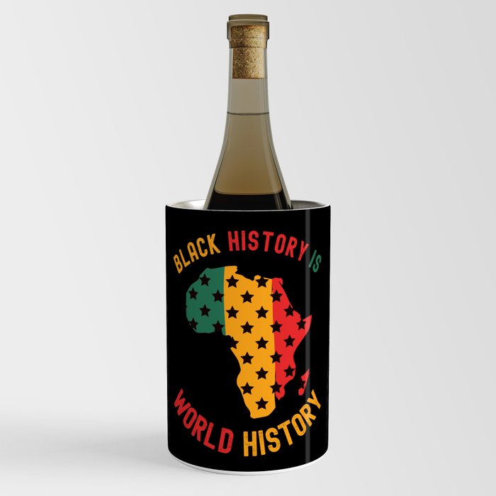 Black History Month Gifts Black History Is World History Wine Chiller